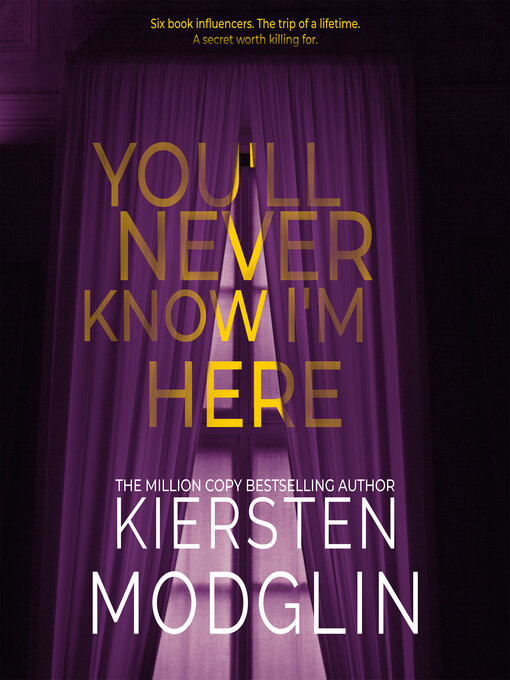 Title details for You'll Never Know I'm Here by Kiersten Modglin - Wait list